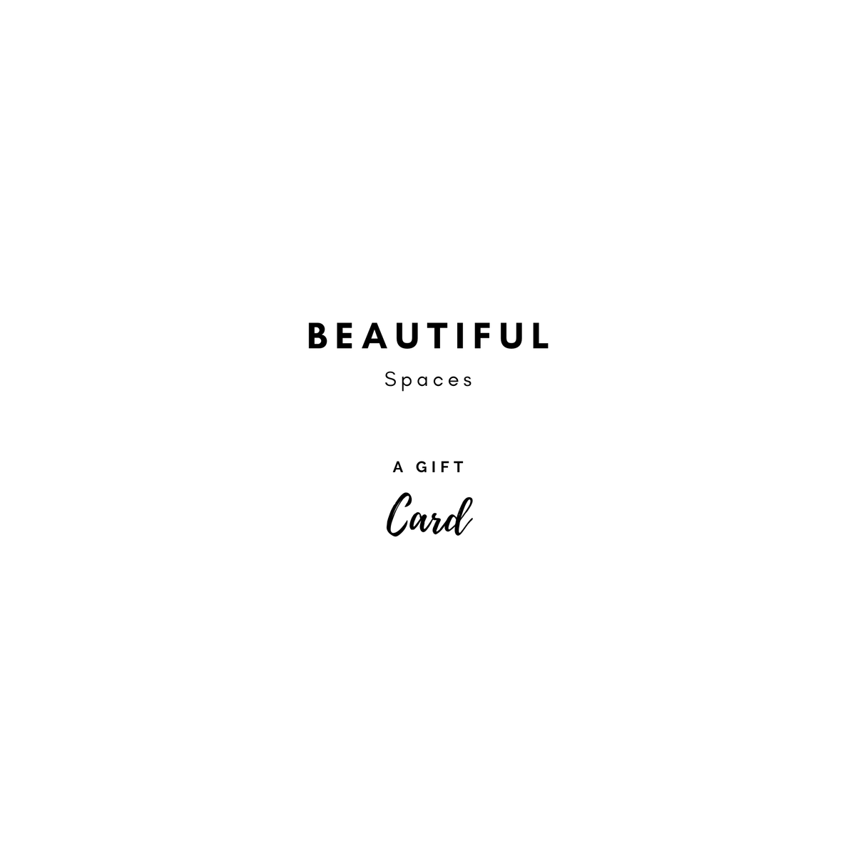 Beautiful Spaces Gift Card